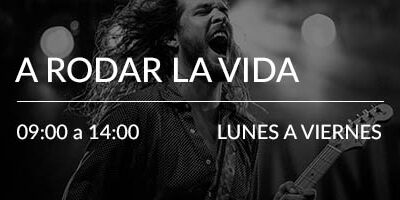 A rodar la vida – lunes a viernes